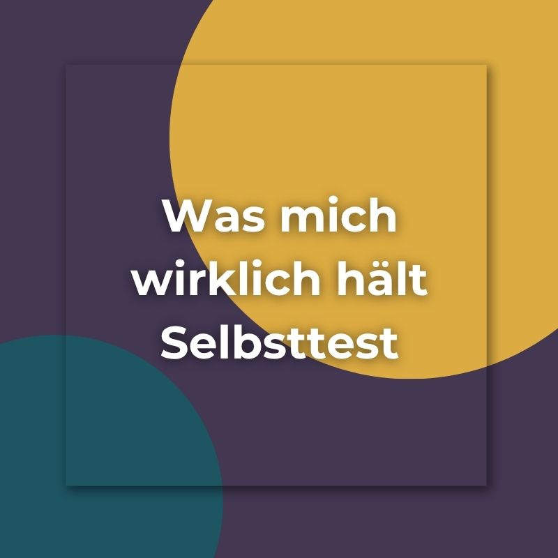 Was mich wirklich hält Selbsttest Selbsttest Was mich wirklich hält