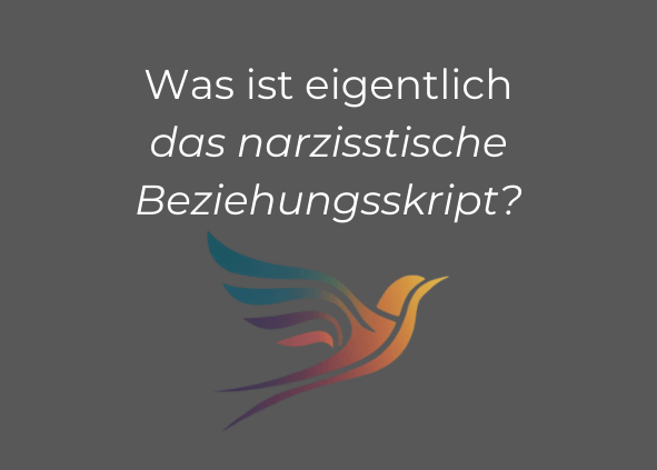 Was ist eigentlich das narzisstische Beziehungsskript?
