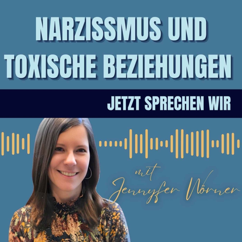 Podcast "Narzissmus und toxische Beziehungen - jetzt sprechen wir!"